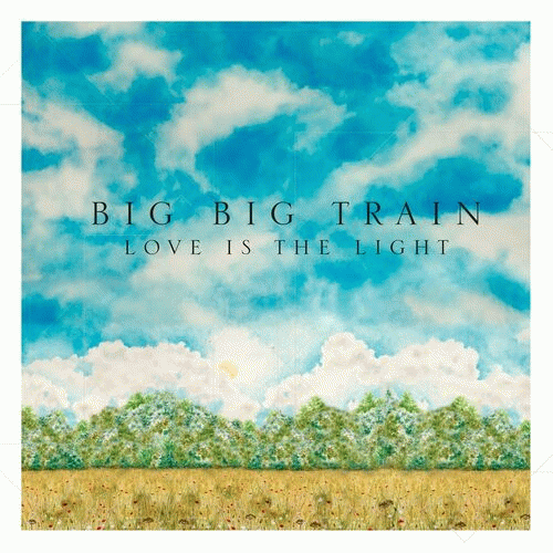 Big Big Train : Love Is the Light